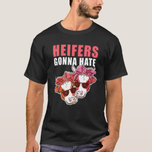 Heifers Hate Cow Farm Animals T-Shirt