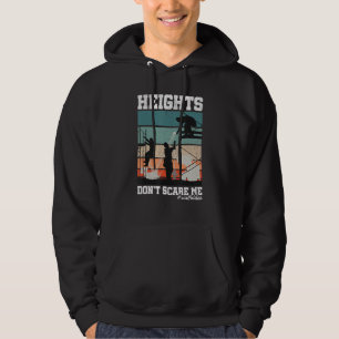 Height Don t Scare Me Scaffolder Laborer Construct Hoodie
