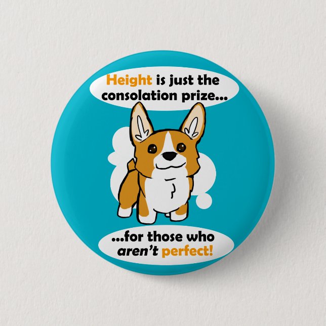 Height is just the consolation prize - badge (Front)