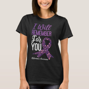 Heimerheimer's Dementia Awareness Support I Will R T-Shirt
