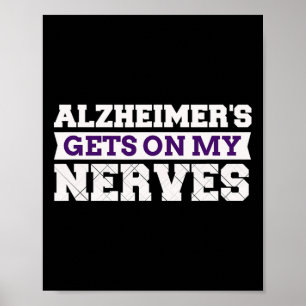 Heimerheimer's Gets On My Nerves Awareness Caregiv Poster