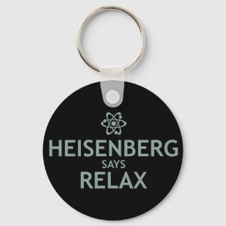 Heisenberg Says Relax Key Ring