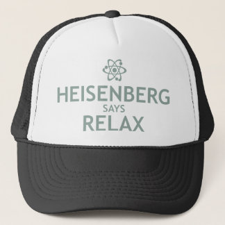 Heisenberg Says Relax Trucker Hat