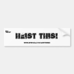 Heist This! Bumper Sticker - Customised