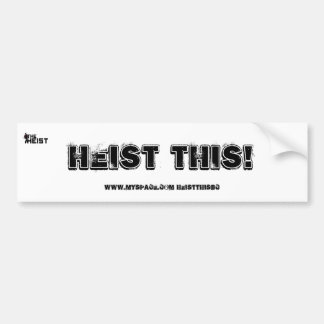 Heist This! Bumper Sticker - Customised