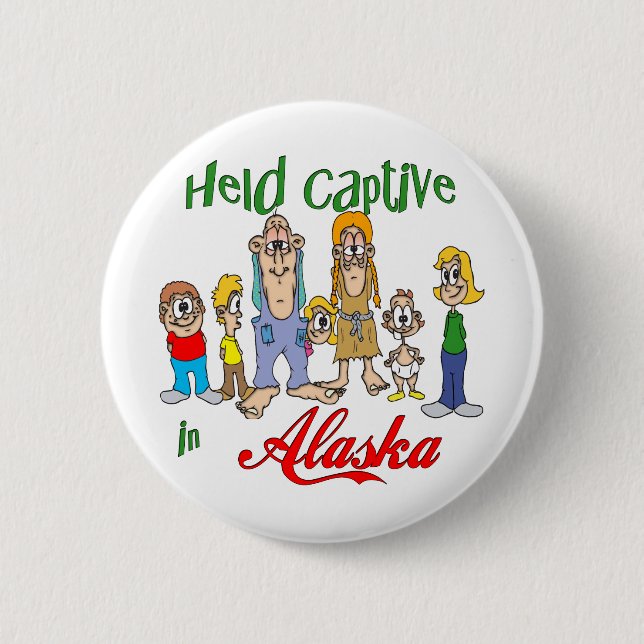 Held Captive in Alaska 6 Cm Round Badge (Front)