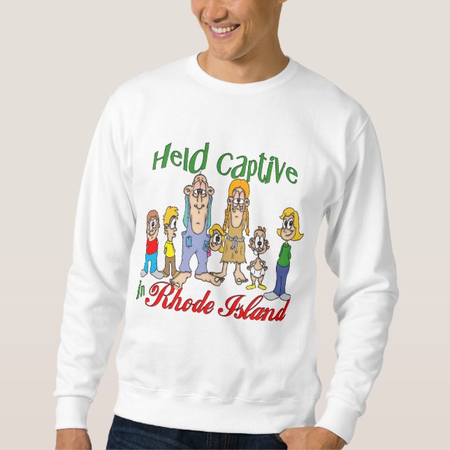 Held Captive in Rhode Island Sweatshirt (Front)