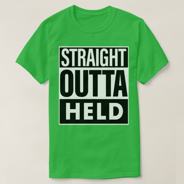 Held Name Straight Outta Held T-Shirt (Design Front)