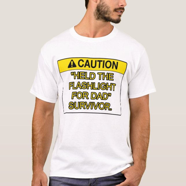 Held the flashlight for dad survivor T-Shirt (Front)