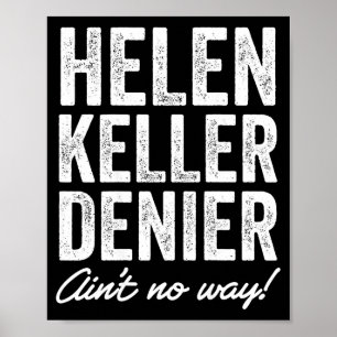 Helen Keller Denier Ain't No Way Funny Retro Meme Poster
