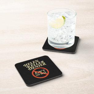 Helen Keller Denier Ain't No Way Vintage Meme Coaster