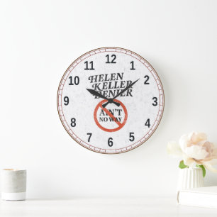 Helen Keller Denier Ain't No Way Vintage Meme Large Clock