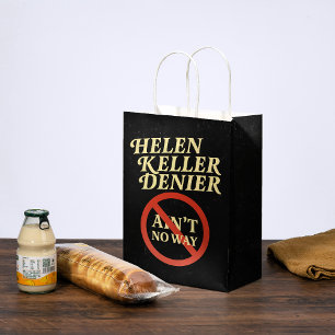 Helen Keller Denier Ain't No Way Vintage Meme Medium Gift Bag