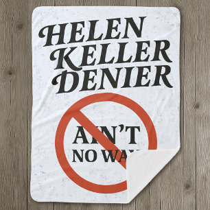 Helen Keller Denier Ain't No Way Vintage Meme Sherpa Blanket