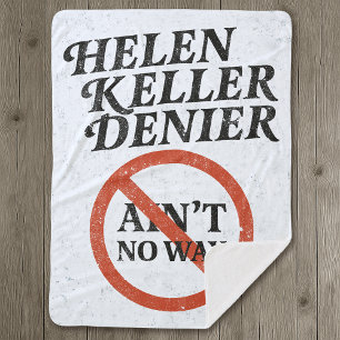 Helen Keller Denier Ain't No Way Vintage Meme Sherpa Blanket