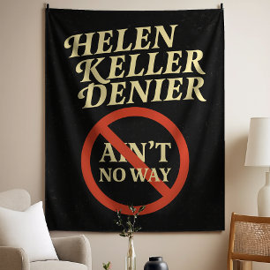 Helen Keller Denier Ain't No Way Vintage Meme Tapestry