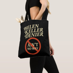 Helen Keller Denier Ain't No Way Vintage Meme Tote Bag
