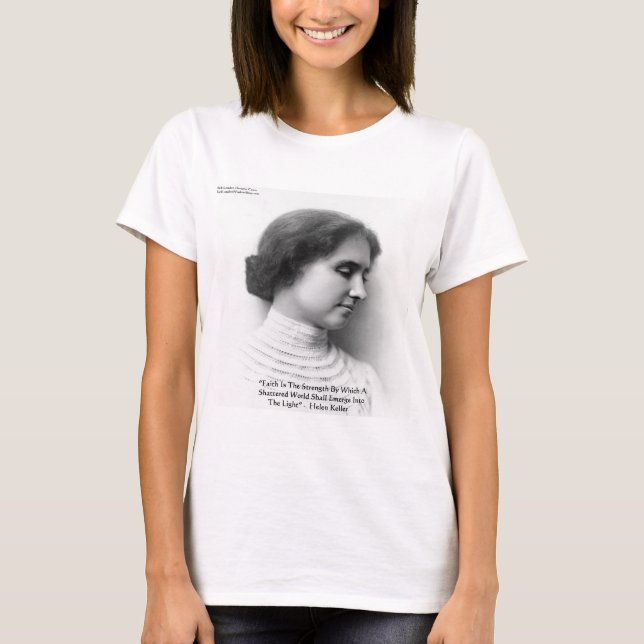 Helen Keller "Faith/Strength" Wisdom Quote Gifts T-Shirt (Front)