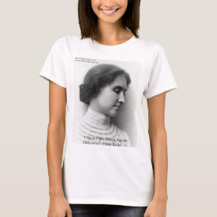 Helen Keller Fight Difficulties Wisdom Quote Gifts T-Shirt