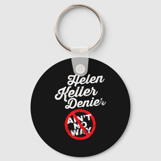 Helen Keller Meme, Denier Joke, Funny History Sati Key Ring (Front)