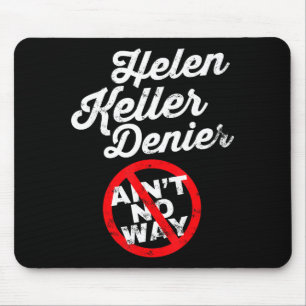 Helen Keller Meme, Denier Joke, Funny History Sati Mouse Mat