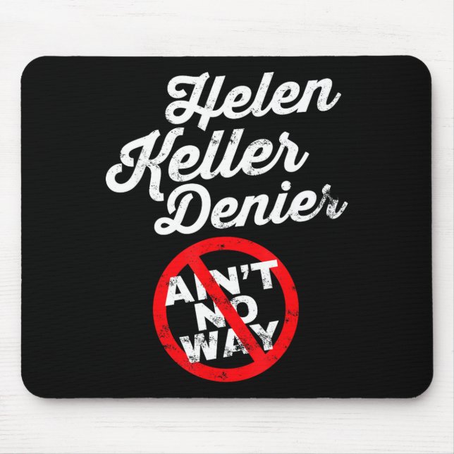 Helen Keller Meme, Denier Joke, Funny History Sati Mouse Mat (Front)