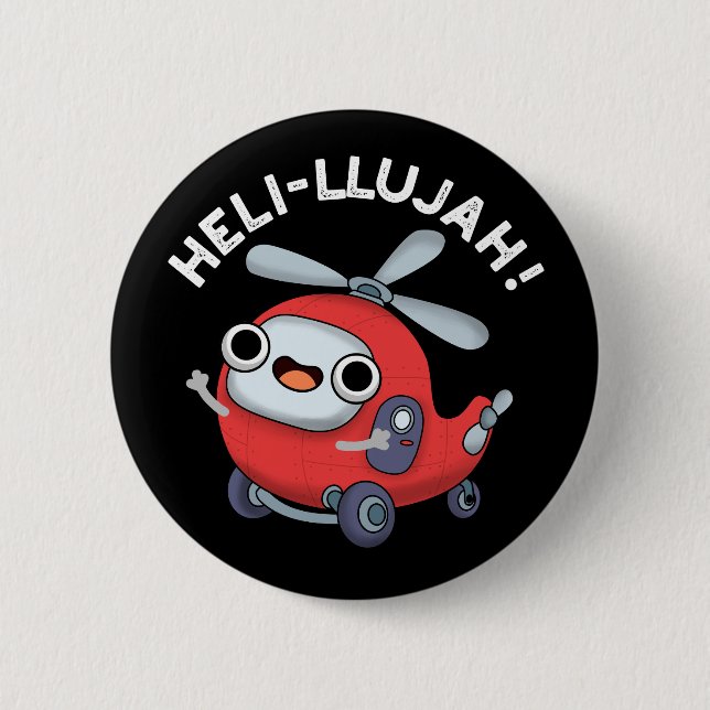 Heli-llujah Funny Helicopter Pun Dark BG 6 Cm Round Badge (Front)