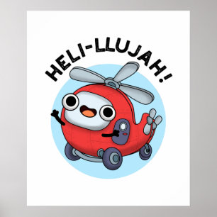 Heli-llujah Funny Helicopter Pun  Poster