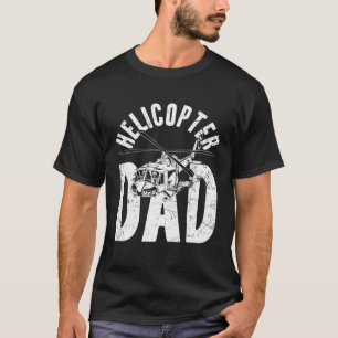 Helicopter Dad Father s Day Dad  Helicopter Pilot  T-Shirt