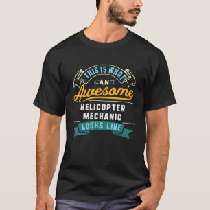 Helicopter Mechanic Awesome Job Occupation T-Shirt