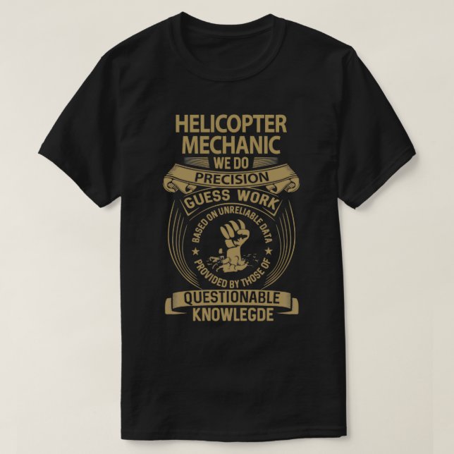 Helicopter Mechanic We Do Precision Job Gift Item T-Shirt (Design Front)