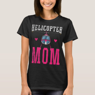 Helicopter Mum Helicopter Parents Funny Mum Govern T-Shirt