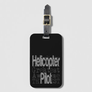 Helicopter Pilot Extraordinaire Luggage Tag