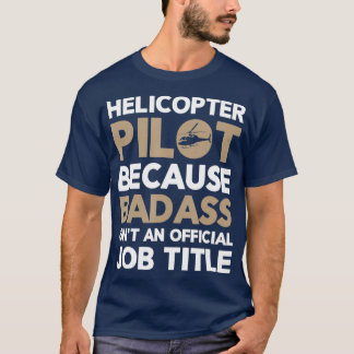Helicopter Pilot  Gift for Helicopter Pilots T-Shirt