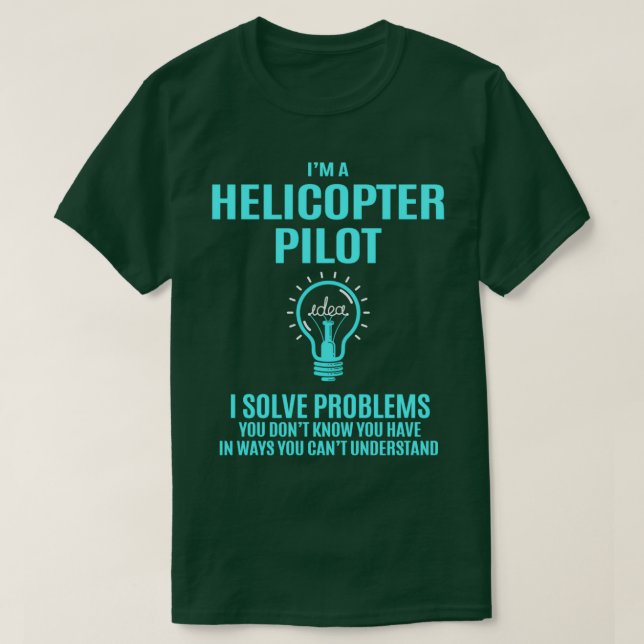 Helicopter Pilot I Solve Problems Gift Item  T-Shirt (Design Front)