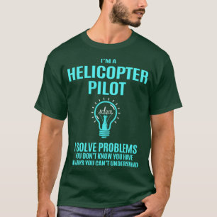 Helicopter Pilot I Solve Problems Gift Item  T-Shirt