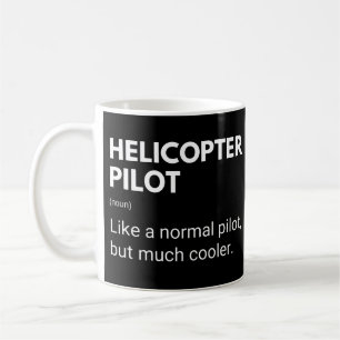 Helicopter Pilot Like A Normal Pilot But Cooler Coffee Mug