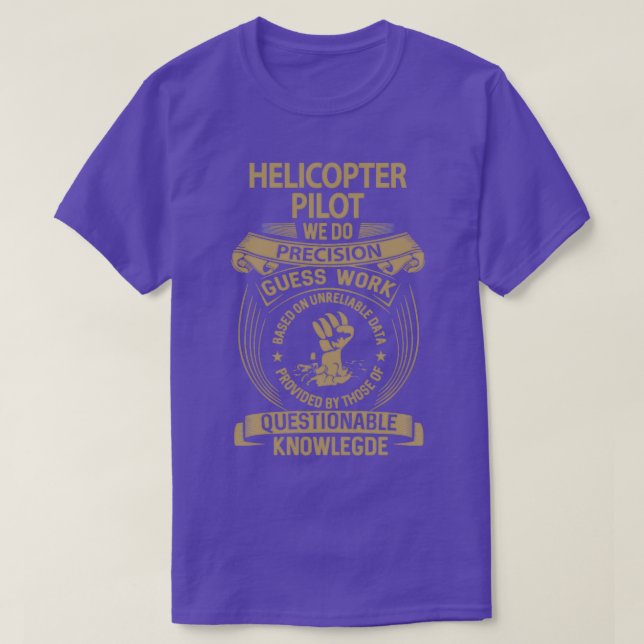 Helicopter Pilot We Do Precision Gift Item  T-Shirt (Design Front)
