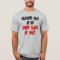 Helicopter Pilot Zombie Slayer Joke T-Shirt