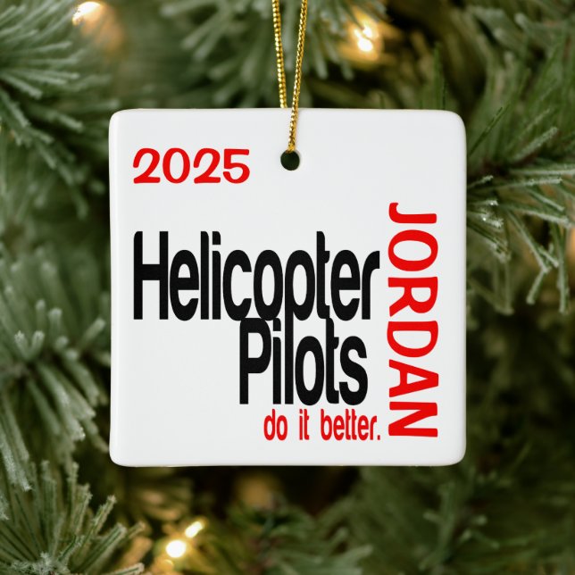 Helicopter Pilots Do It Better CUSTOM Ceramic Ornament (Tree)