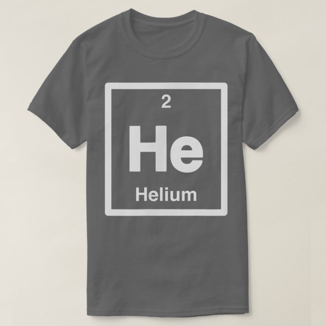 Helium - He- Periodic Table of Elements - Science  T-Shirt (Design Front)