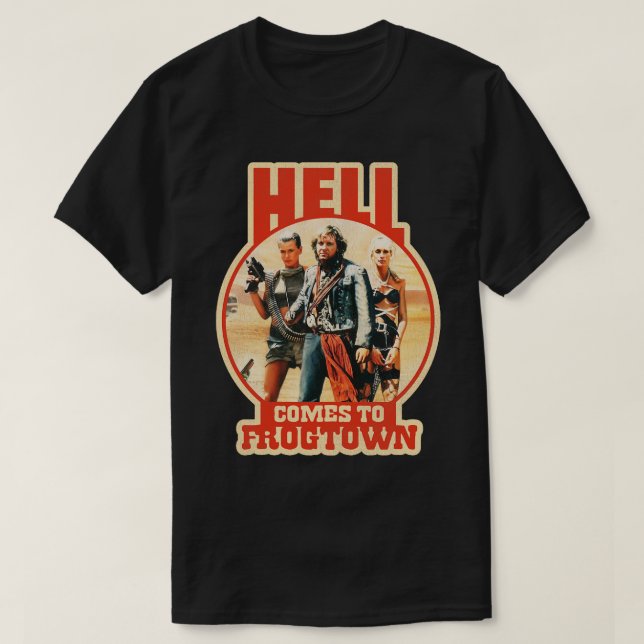 Hell Comes to Frogtown T-Shirt (Design Front)