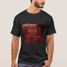Hell has Open Borders themed Man's T-Shirt
