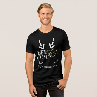 Hell Is Comin Tri-Blend Shirt