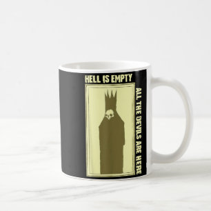 Hell is Empty All The Devils Are Here Coffee Mug
