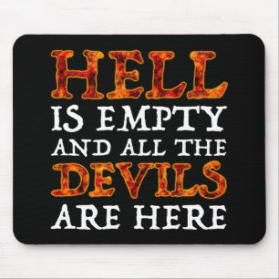 Hell Is Empty And All The Devils Are Here Mouse Mat