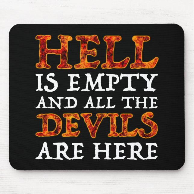 Hell Is Empty And All The Devils Are Here Mouse Mat (Front)