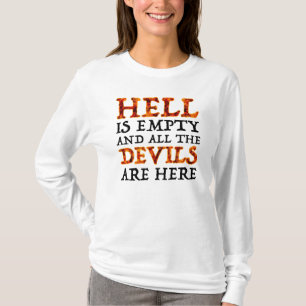 Hell Is Empty And All The Devils Are Here T-Shirt