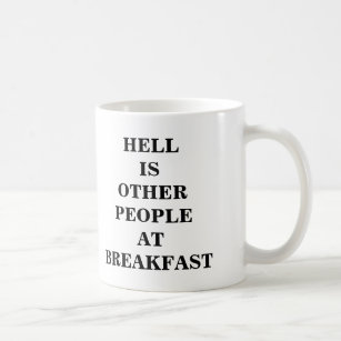 Hell Is Other People At Breakfast - Mug