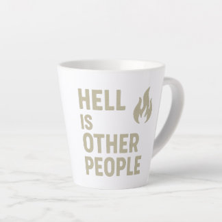 Hell Is Other People Latte Mug